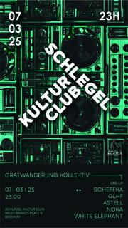 Schlegel Kultur Club X Gratwanderung Kollektiv With Scheffka, White Elephant, Glhf, Astell