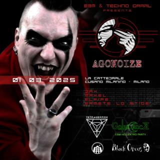 Agonoize Live + Ebm & Techno Graal