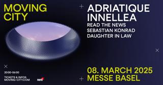 Moving City Basel With Adriatique & Innellea