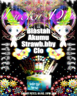 Lucky Dip: Blastah, Akumu, Strawb.Bby, Clo