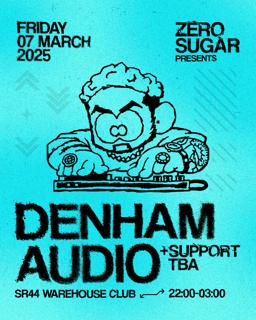 Zero Sugar Presents Denham Audio