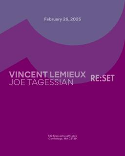 Re:Set With Vincent Lemieux & Joe Tagessian