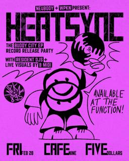 Wpkn And Neubody Present Heatsync: The 'Buddy City' Ep Release Party