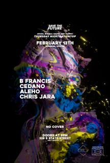 Save The Future // 2.13.25 // B Francis, Cedano, Aleho, Chris Jara