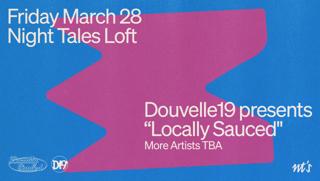 Nt'S Loft: Douvelle19 Presents 'Locally Sauced' - Driia, J Wax & Mjk