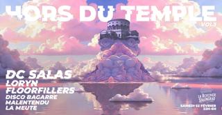 Hors Du Temple • 3 Stages • Dc Salas, Loryn, Floorfillers, La Meute, Disco Bagarre, Malentendu