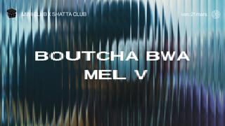 Mini Club X Shatta Club: Boutcha Bwa, Mel V, Kwilu