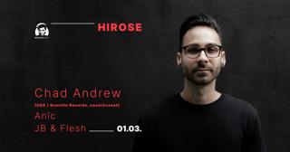 Hirose - Djs Chad Andrew (Usa / Scoville Records, Coast2Coast), Anīc, Jb & Flesh