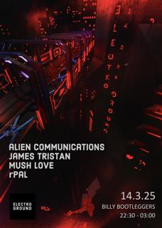 Electroground: Alien Communications, James Tristan, Mush Love & Rpal