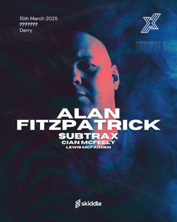 Project X: Alan Fitzpatrick, Subtrax