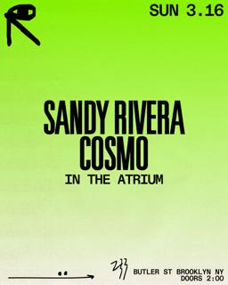 Sandy Rivera + Cosmo In The Atrium