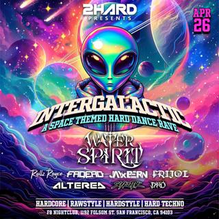 Intergalactic Ft. Water Spirit: A Space-Themed Hard Dance Rave Presented By 2Hard