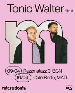 Tonic Walter (Live) + Keanler En Microdosis - Café Berlín, Madrid