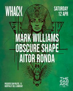 The Garage Whac!K With Mark Williams, Obscure Shape Y Aitor Ronda