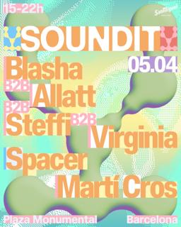 Soundit Plaza:  Blasha B2B Allatt B2B Steffi B2B Virginia, Spacer, Martí Cros