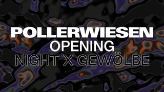 Pollerwiesen Opening 2025 Night (Gewölbe)