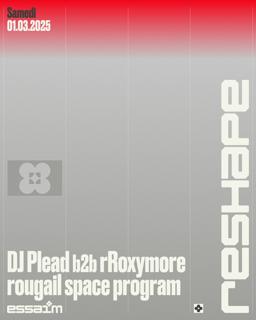 Reshape - Dj Plead B2B Rroxymore, Rougail Space Program