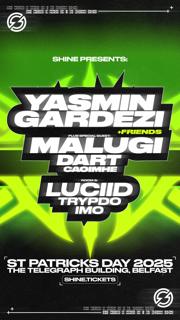 Shine • St. Patrick'S Day • Yasmin Gardezi, Malugi, Luciid + More