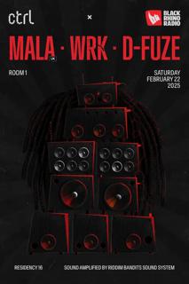 Ctrl X Black Rhino Residency • Mala [Uk] • Wrk • D-Fuze