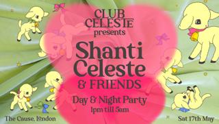 Club Celeste: Shanti Celeste & Friends - Day & Night Party