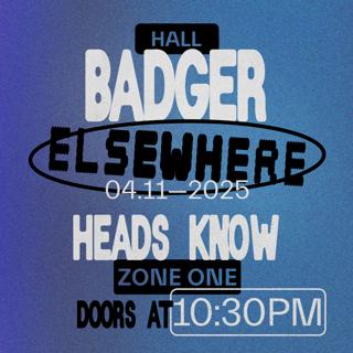 Badger, Shosh (24Hr Garage Girls), Heads Know, Slick Down