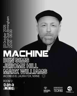 Machine W/ Ben Sims, Jerome Hill + More