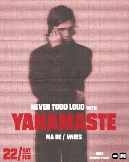 Thugshop X Unmute Presents: Never Tooo Loud With Yanamaste