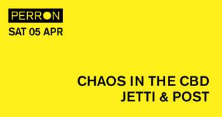 Chaos In The Cbd, Jetti & Post