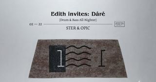 Edith Invites: Dáré – Drum & Bass All-Nighter I Ster / Opic