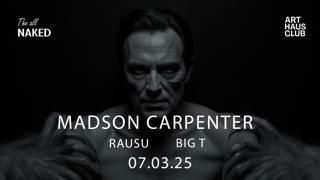 Madson Carpenter - Big T - Rausu - Label Night