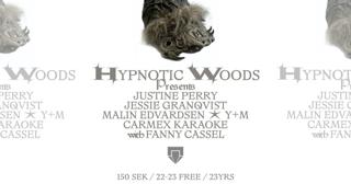 Hypnotic Woods Presents: Justine Perry, Jessie Granqvist, Malin Edvardsen, Y+M