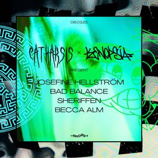 Catharsis X Kenopsia: Josefine Hellström + Bad Balance B2B Sheriffen + Becca Alm (Vj)