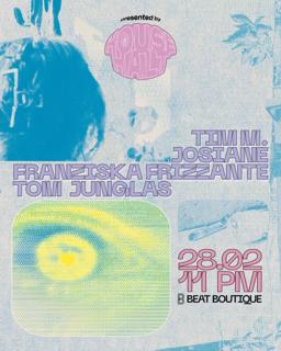 House Halt W/ Josiane, Franziska Frizzante, Tom Junglas & Tim M