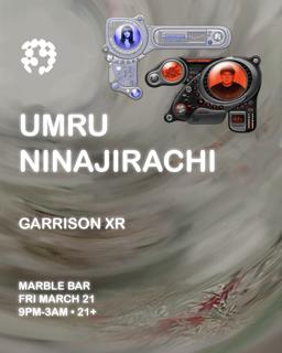 Thrg And Marble Bar Pres. Umru + Ninajirachi Wsg Garrison Xr