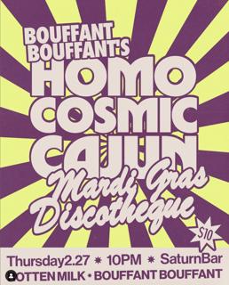 Homo Cosmic Cajun Mardi Gras Discotheque With Rotten Milk And Bouffant Bouffant