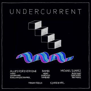 Undercurrent: Allies For Everyone // Bambi // Michael Suarez