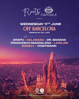 Roots X After Caposile [ Off Barcelona ] W/ Sweely, Arapu, Dr. Banana