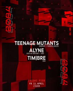 2084 Pres. Teenage Mutants, Alyne, Tim|Bre