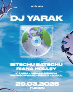 Embrace With Dj Yarak, Bitschu Batschu, Riana Holley