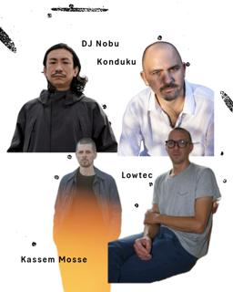 Clubnight: Dj Nobu, Konduku, Kassem Mosse & Lowtec