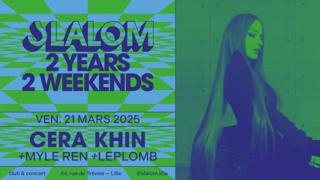 Slalom Bday: Cera Khin • Myle Ren • Leplomb