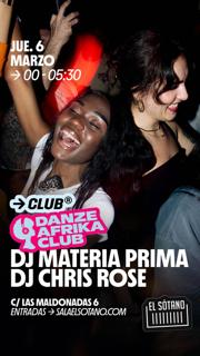 Danze Afrika Club: Dj Materia Prima, Dj Chris Rose