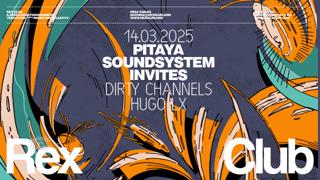 Pitaya Soundsystem Invites: Dirty Channels & Hugo Lx