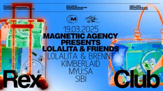 Magnetiic Agency Presents Lolalita & Friends: Lolalita & Brennt, Kimberlaid, Myu:Sa, Sibi