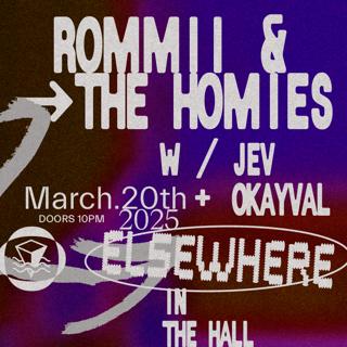 Rommii And The Homies With Jev + Okayval