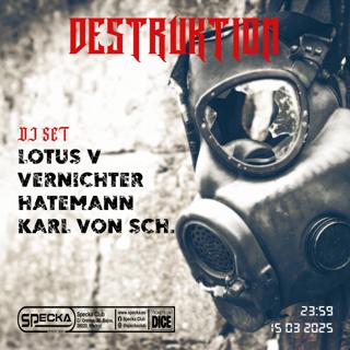 Lotus V + Vernichter + Hatemann + Karl V.S. | Destruktion #03