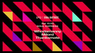 Soul Express • Whodamanny B2B Milord + Thanksmate