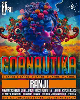 9 Jahre Goanautika W./ Ranji, Lord Of Psychedelics, N. Maschilton, Diana May Uvm