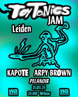 Toytonics With Kapote & Arpy Brown