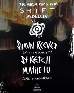 Shift_Medellin: Shaun Reeves (Visionquest), Stretch, Matheiu